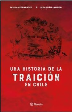 portada Una Historia de la Traicion en Chile (in Spanish)