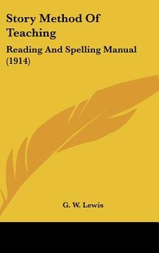 portada story method of teaching: reading and spelling manual (1914) (en Inglés)