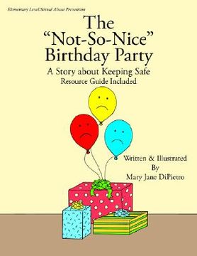 portada the "not-so-nice" birthday party: a story about keeping safe resource guide included (in English)
