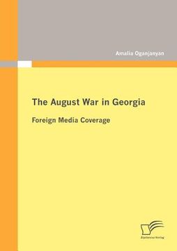 portada the august war in georgia: foreign media coverage (en Inglés)