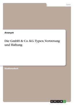 portada Die GmbH & Co. KG. Typen, Vertretung und Haftung 