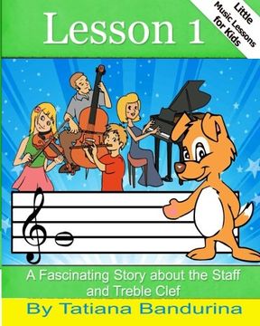 portada Little Music Lessons for Kids: Lesson 1: A Fascinating Story about the Staff and Treble Clef (Volume 10)