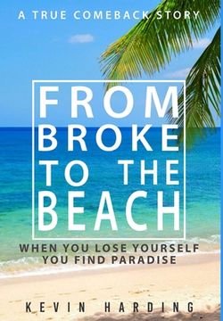 portada From Broke to The Beach: When You Lose Yourself You Find Paradise (en Inglés)
