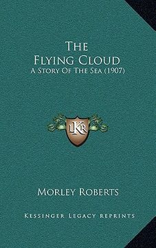 portada the flying cloud: a story of the sea (1907) (en Inglés)