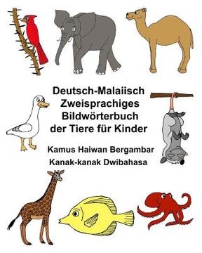 portada Deutsch-Malaiisch Zweisprachiges Bildwörterbuch der Tiere für Kinder Kamus Haiwan Bergambar Kanak-kanak Dwibahasa (en Alemán)