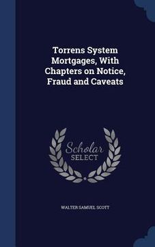 portada Torrens System Mortgages, With Chapters on Notice, Fraud and Caveats