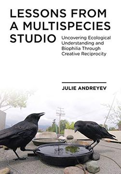 portada Lessons from a Multispecies Studio: Uncovering Ecological Understanding and Biophilia through Creative Reciprocity