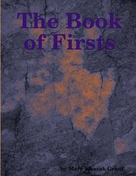 portada The Book of Firsts: A Romp Through the Neolithic Revolution and Beyond! (in English)