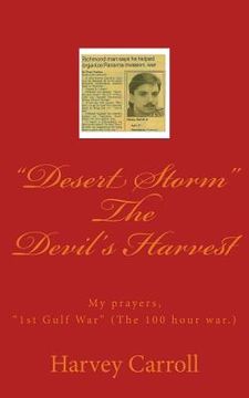 portada "Desert Storm" The Devil's Harvest: My prayers, "1st Gulf War" (The 100 hour war.) (en Inglés)