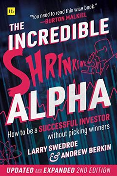 portada The Incredible Shrinking Alpha 2nd Edition: How to be a Successful Investor Without Picking Winners (in English)