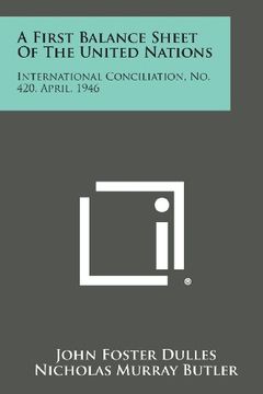 portada A First Balance Sheet of the United Nations: International Conciliation, No. 420, April, 1946
