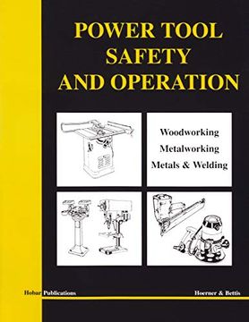 portada Power Tool Safety and Operations: Woodworking, Metalworking, Metalsand Welding (en Inglés)