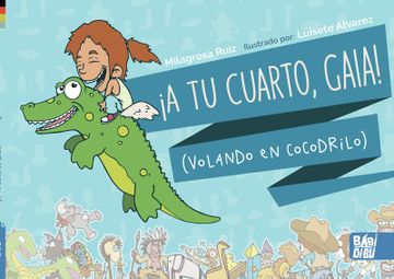 portada A tu Cuarto, Gaia! Volando en Cocodrilo (el Equilibrio de Morfeo) (in Spanish)