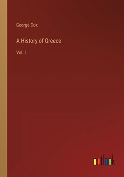 portada A History of Greece: Vol. I (en Inglés)