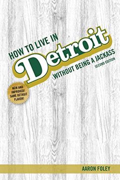 portada How to Live in Detroit Without Being a Jackass (en Inglés)