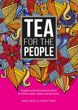portada Tea for the People: A Guide to Britain's Favourite Brew and Fun Stuff to Do with It