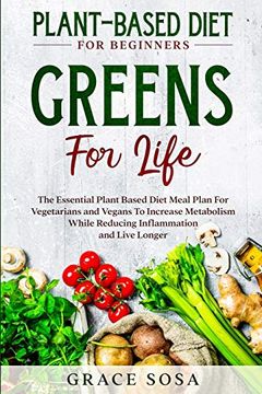 portada Plant Based Diet for Beginners: Greens for Life - the Essential Plant Based Diet Meal Plan for Vegetarians and Vegans to Increase Metabolism While Reducing Inflammation and Live Longer (in English)