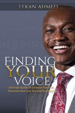 portada Finding Your Voice: Ultimate Guide To Unleash Your Full Potential & Live The Life You Want (en Inglés)