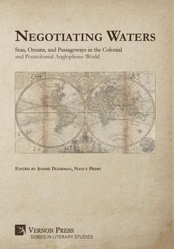 portada Negotiating Waters: Seas, Oceans, and Passageways in the Colonial and Postcolonial Anglophone World (Series in Literary Studies) (in English)