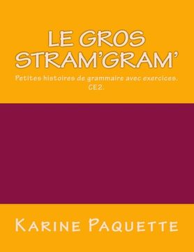 portada Le gros stram'gram': Petites histoires de grammaire avec exercices- CE2 (in French)