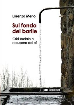 portada Sul Fondo del Barile. Crisi Sociale e Recupero del sé (Saggistica) (en Italiano)