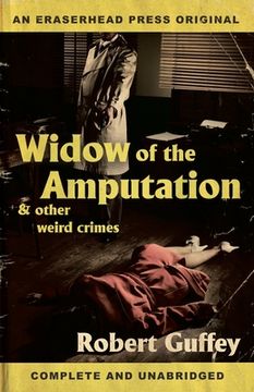 portada Widow of the Amputation & Other Weird Crimes (en Inglés)