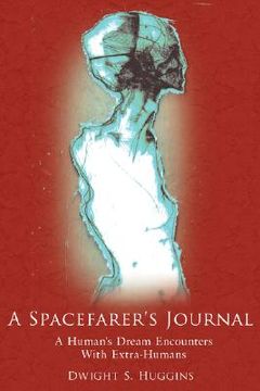 portada a spacefarer's journal: a human's dream encounters with extra-humans (in English)
