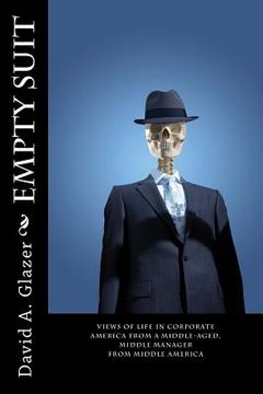 portada Empty Suit: Views of Life in Corporate America from a Middle-Aged, Middle Manager from Middle America (en Inglés)