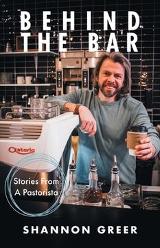 portada Behind the Bar: Stories from a Pastorista (in English)