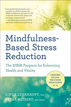 portada Mindfulness-Based Stress Reduction: The MBSR Program for Enhancing Health and Vitality