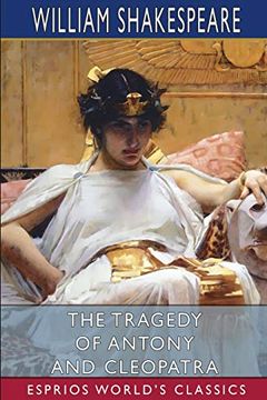 portada The Tragedy of Antony and Cleopatra (Esprios Classics) (en Inglés)