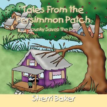 tales from the persimmon patch,spunky saves the day