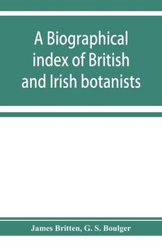 portada A biographical index of British and Irish botanists (in English)