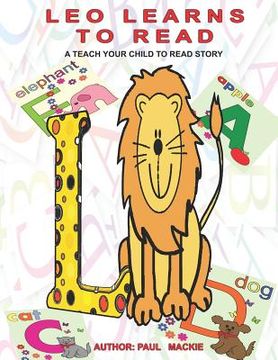 portada Leo Learns To Read: A Teach Your Child To Read Story (en Inglés)