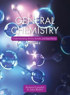 portada General Chemistry: Understanding Moles, Bonds, and Equilibria, Volume 2