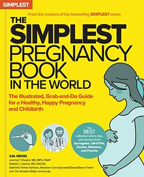 portada The Simplest Pregnancy Book in the World: The Illustrated, Grab-And-Do Guide for a Healthy, Happy Pregnancy and Childbirth (en Inglés)