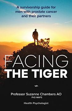 portada Facing the Tiger: A Survivorship Guide for men With Prostate Cancer and Their Partners