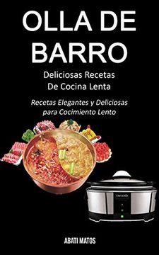 portada Olla de Barro: Deliciosas Recetas de Cocina Lenta (Recetas Elegantes y Deliciosas Para Cocimiento Lento) (in Spanish)