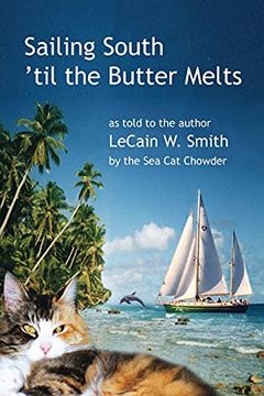 portada Sailing South 'Til the Butter Melts (The Amazing Adventures of the sea cat Chowder) (en Inglés)