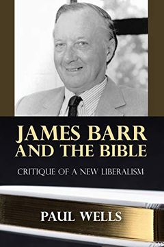 portada James Barr and the Bible: Critique of a new Liberalism (en Inglés)