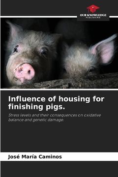 portada Influence of housing for finishing pigs. (en Inglés)