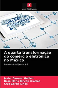 portada A Quarta Transformação do Comércio Eletrônico no México: Business Intelligence 4. 0 (en Portugués)