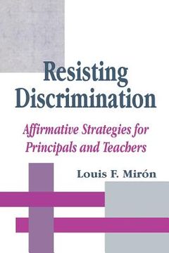 portada resisting discrimination: affirmative strategies for principals and teachers
