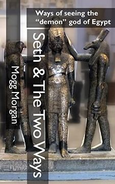 portada Seth & The Two Ways: Ways of seeing the "demon" god of Egypt (en Inglés)