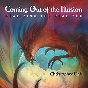 portada Coming out of the Illusion: Realizing the Real you (en Inglés)