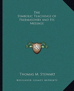 portada the symbolic teachings of freemasonry and its message