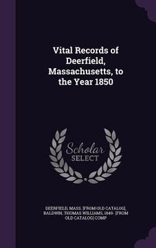 portada Vital Records of Deerfield, Massachusetts, to the Year 1850