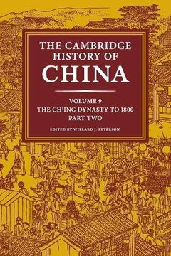 portada The Cambridge History of China: Volume 9, the Ch'ing Dynasty to 1800, Part 2 (en Inglés)