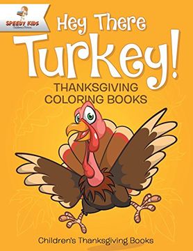 portada Hey There Turkey! Thanksgiving Coloring Books | Children's Thanksgiving Books (en Inglés)