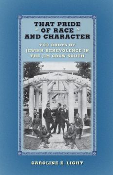 portada That Pride of Race and Character: The Roots of Jewish Benevolence in the Jim Crow South